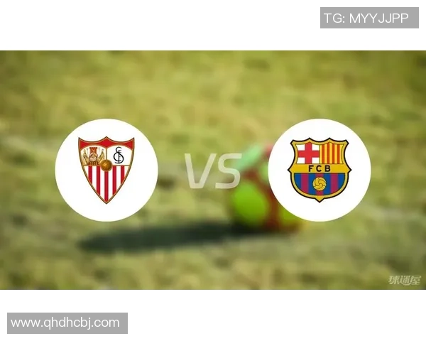 巴萨与塞维利亚精彩对决百度云资源分享与赛后分析 巴萨与塞维利亚精彩对决百度云资源分享与赛后分析